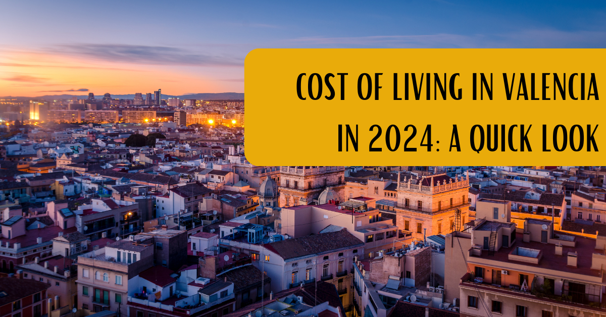 Cost of Living in Valencia in 2024: A Quick Look