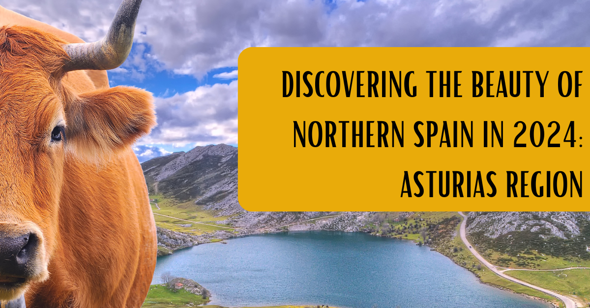 Discovering the Beauty of Northern Spain in 2024: Asturias Region