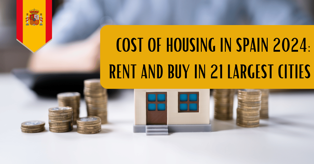 Cost of Housing in Spain 2024: Rent and Buy in 21 Largest Cities