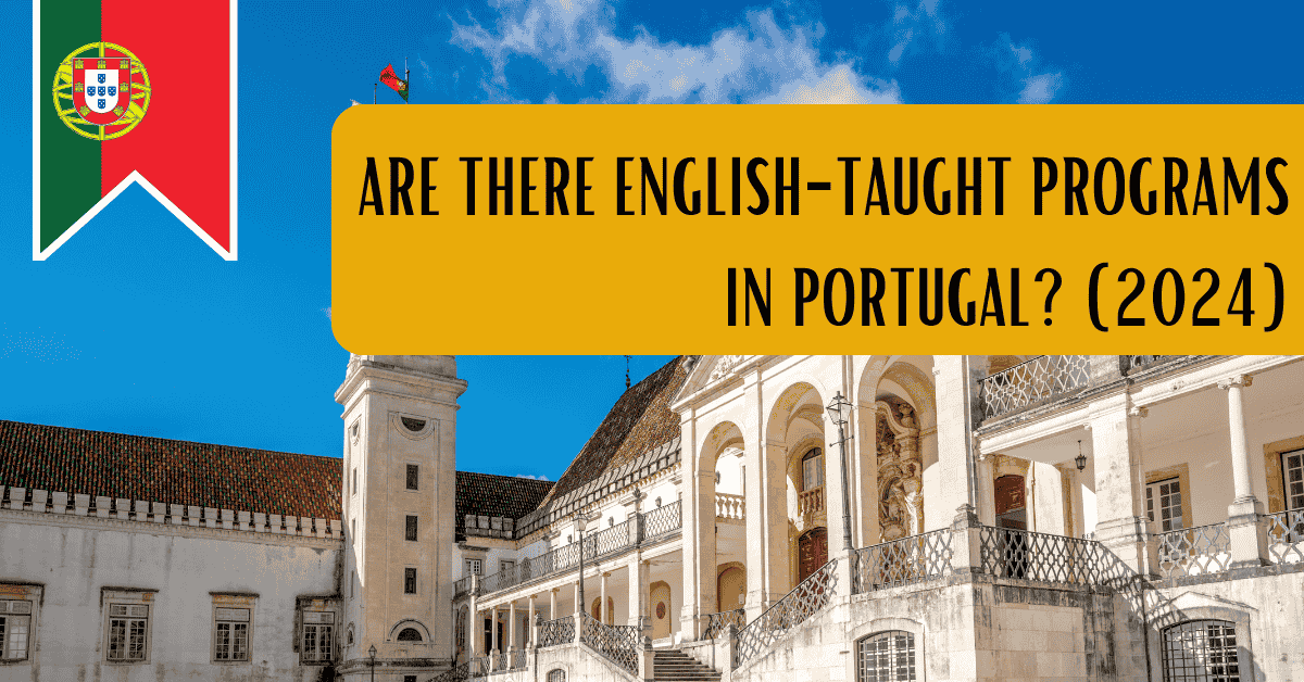 Are There English-Taught Programs in Portugal? (2024)