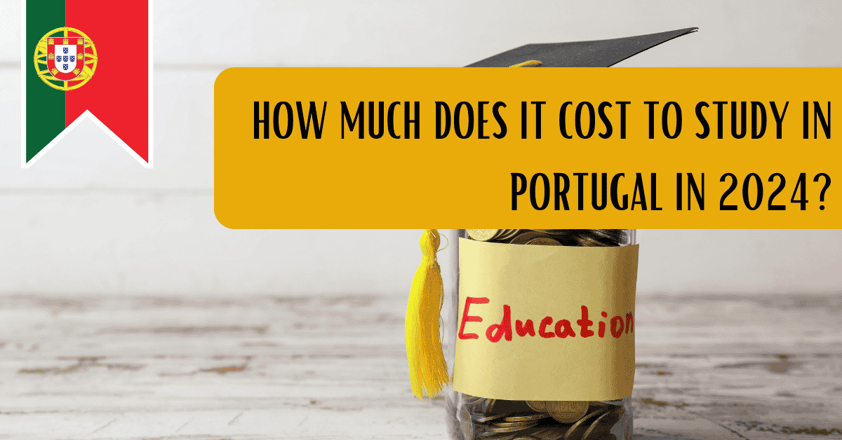 How Much Does It Cost to Study in Portugal in 2024?